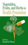 Vegetables, Fruits, and Herbs in Health Promotion (,        -   )